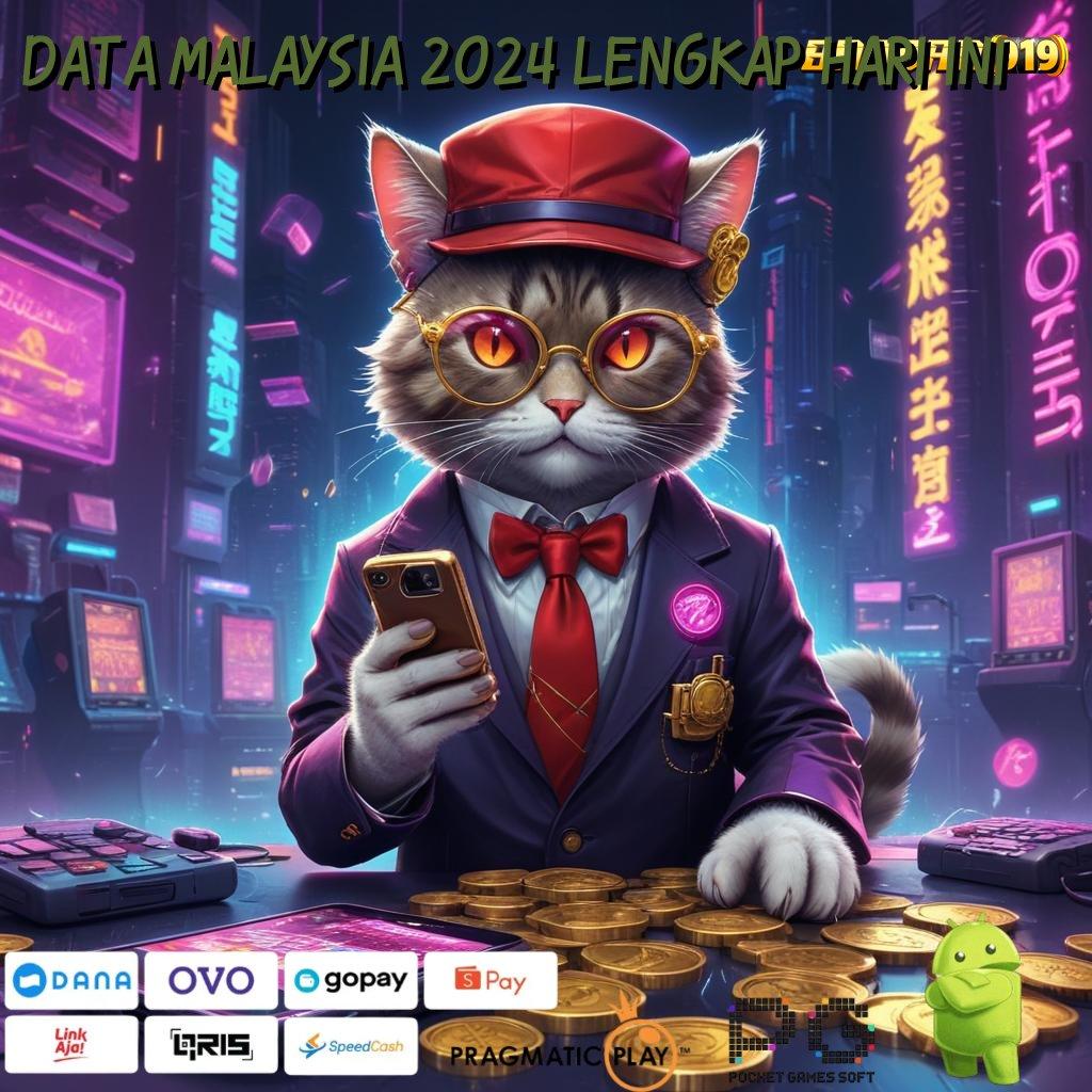 DATA MALAYSIA 2024 LENGKAP HARI INI , mesin vip cuan melimpah