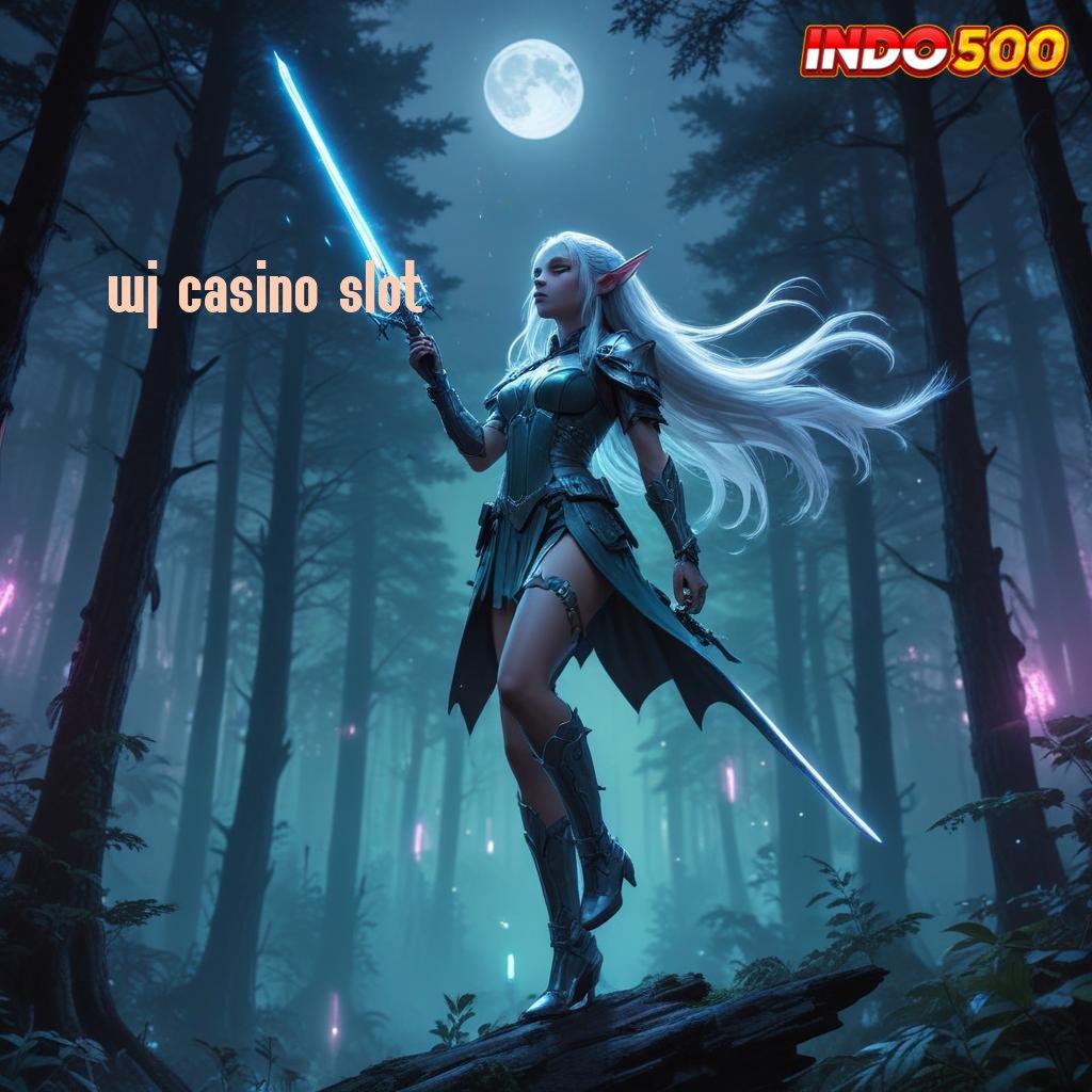 WJ CASINO SLOT ➤ Jaminan Tajir Langsung Maxwin Hari Ini