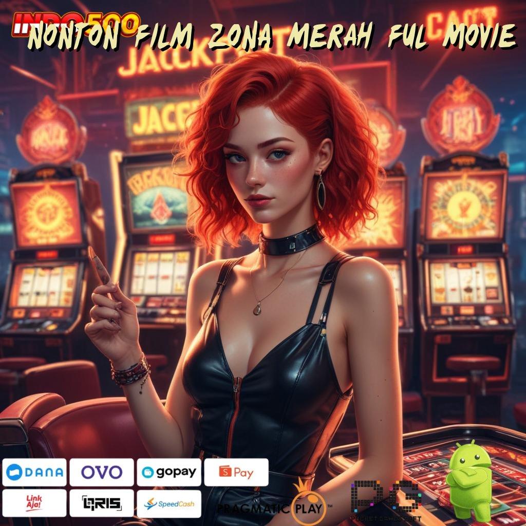 NONTON FILM ZONA MERAH FUL MOVIE Amandemen Total Slot Apk Bebas Depo