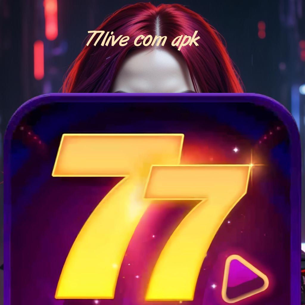 77LIVE COM APK ➜ Slot APK Unduh Bonus Langsung WD