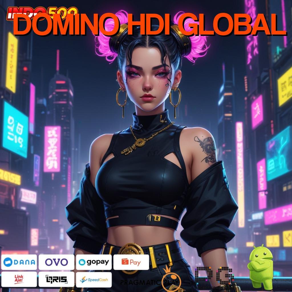 DOMINO HDI GLOBAL ⇉ mesin sultan langsung menang tiap kali main