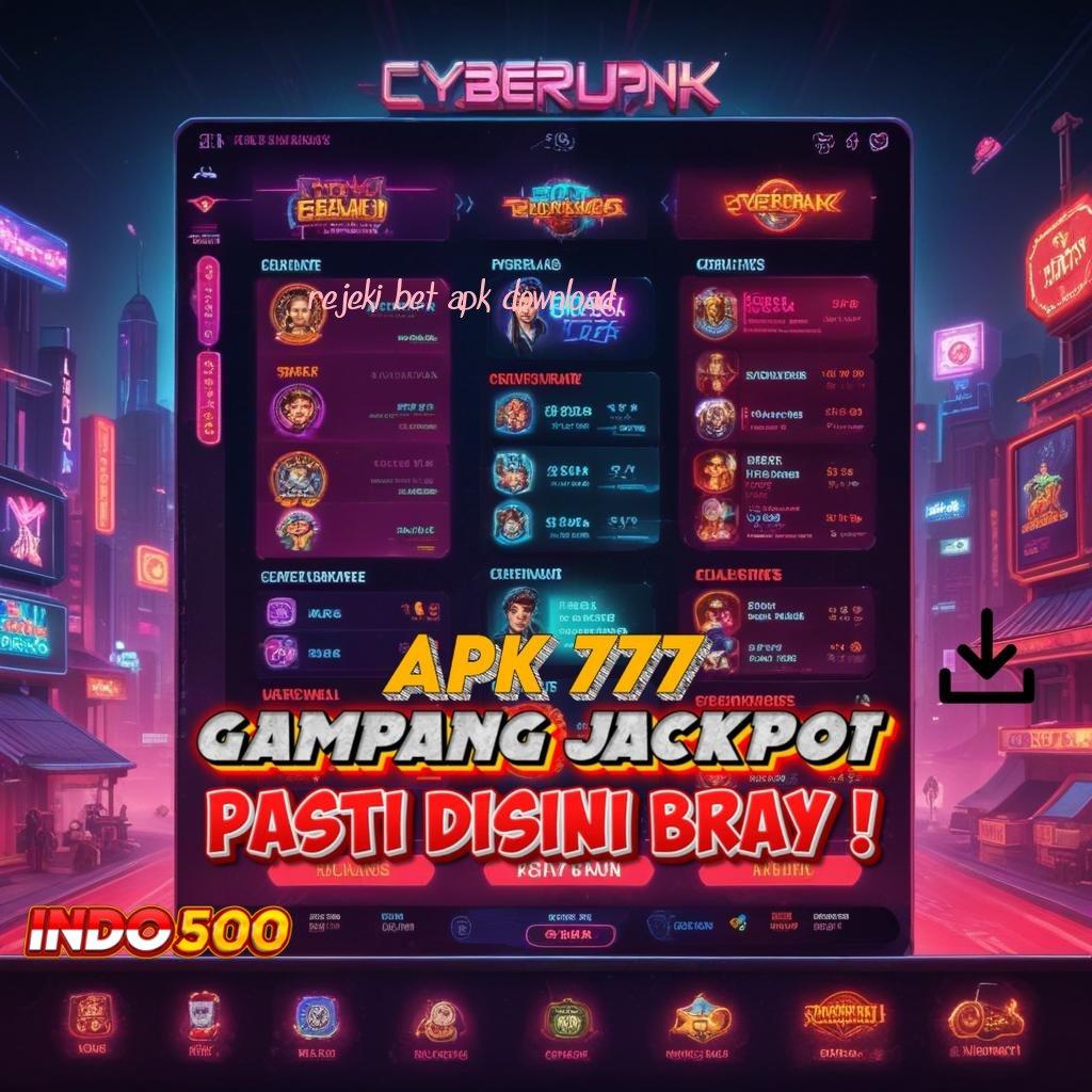 REJEKI BET APK DOWNLOAD Terbaru RTP Indonesia Cuan Mengalir Deras