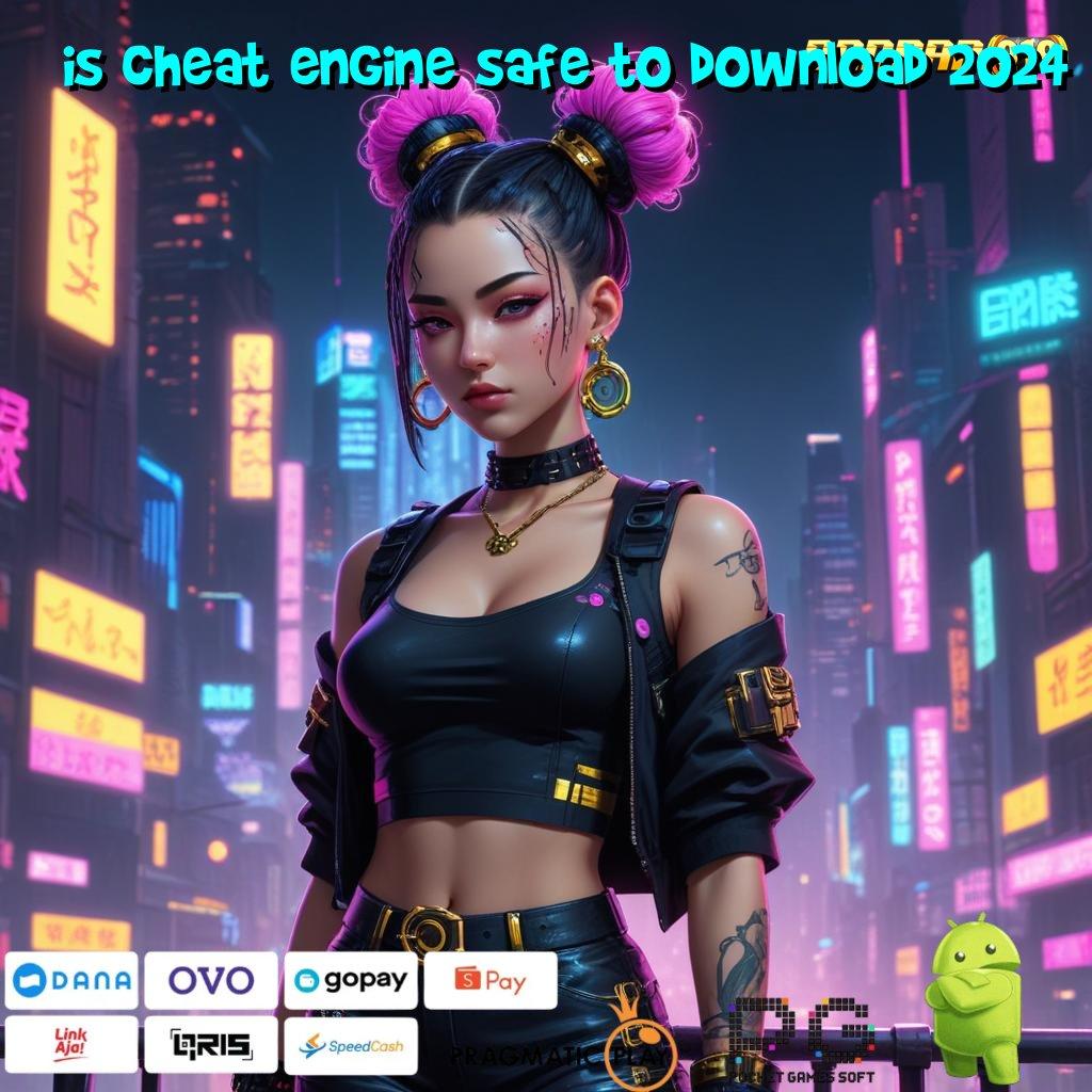 IS CHEAT ENGINE SAFE TO DOWNLOAD 2024 @ Transaksi Cepat Dan Bonus Cepat Dalam Satu Klik