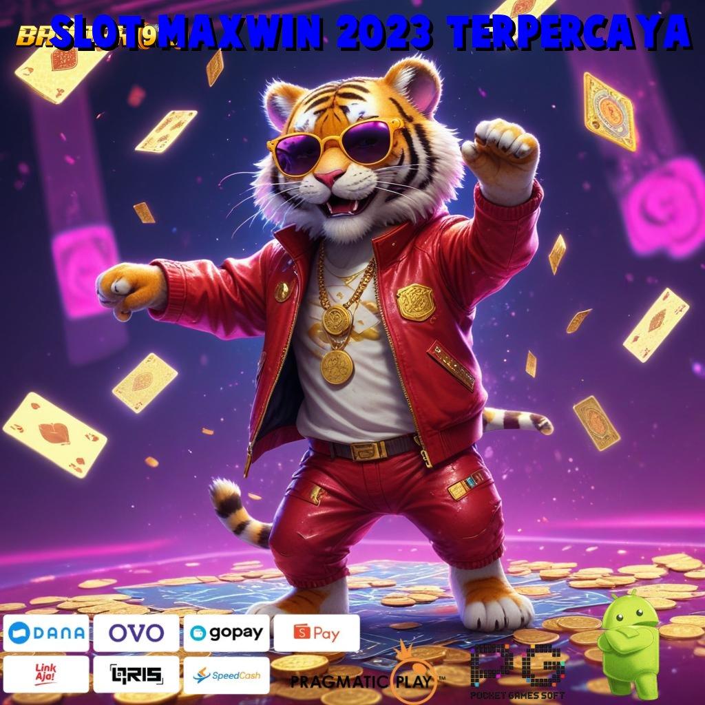 SLOT MAXWIN 2023 TERPERCAYA : Langsung Untung Tanpa Susah! 100 Pemula Bebas IP