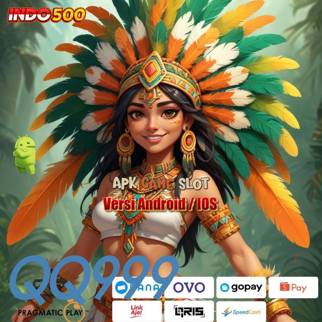 QQ999 ↦ Unduh Slot APK untuk Hasil Maksimal