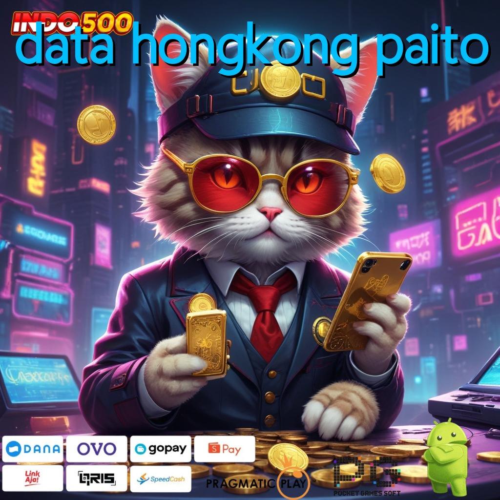 DATA HONGKONG PAITO kedekatan baru mesin online langsung kaya