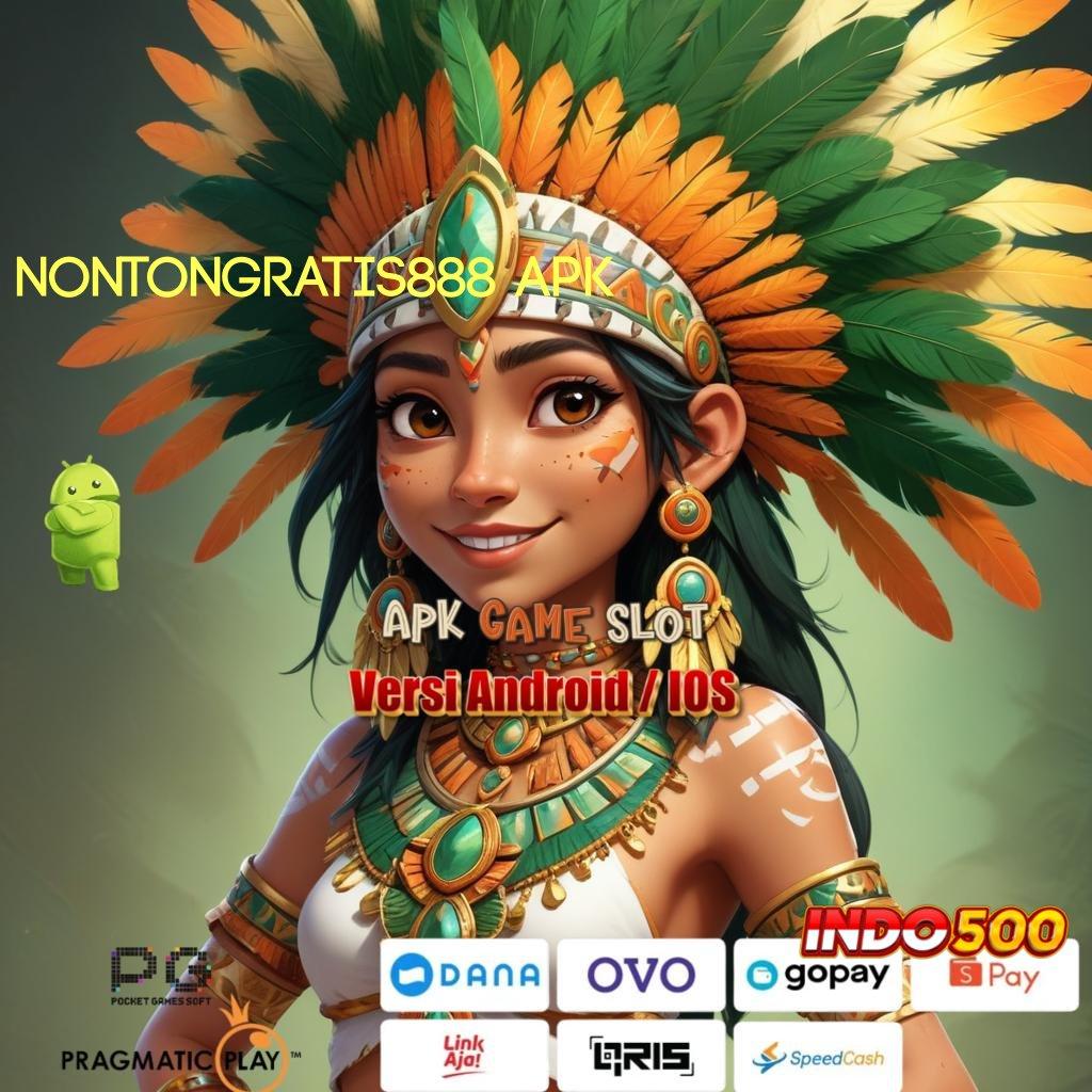 NONTONGRATIS888 APK Spin Langsung Semangat Versi RTP Baru