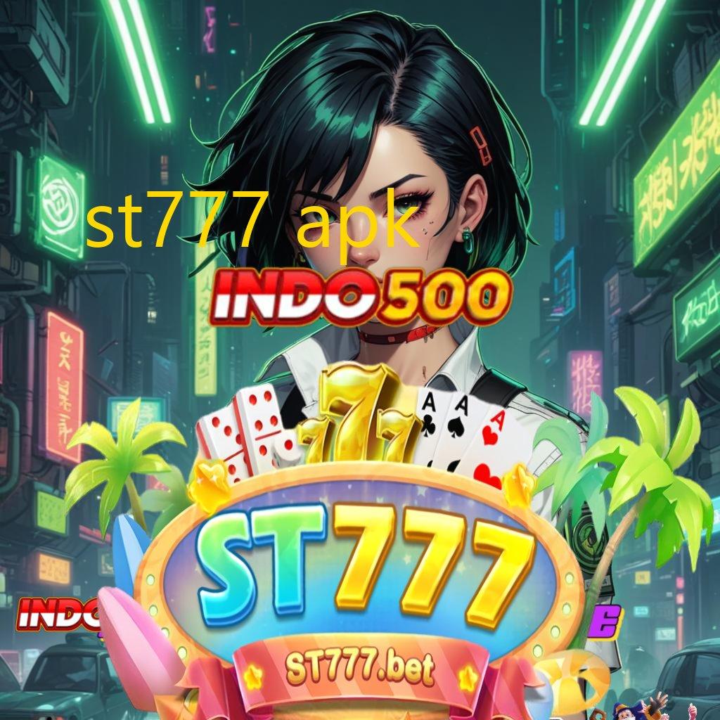 ST777 APK ⚌ portal mesin hoki kelas wahid