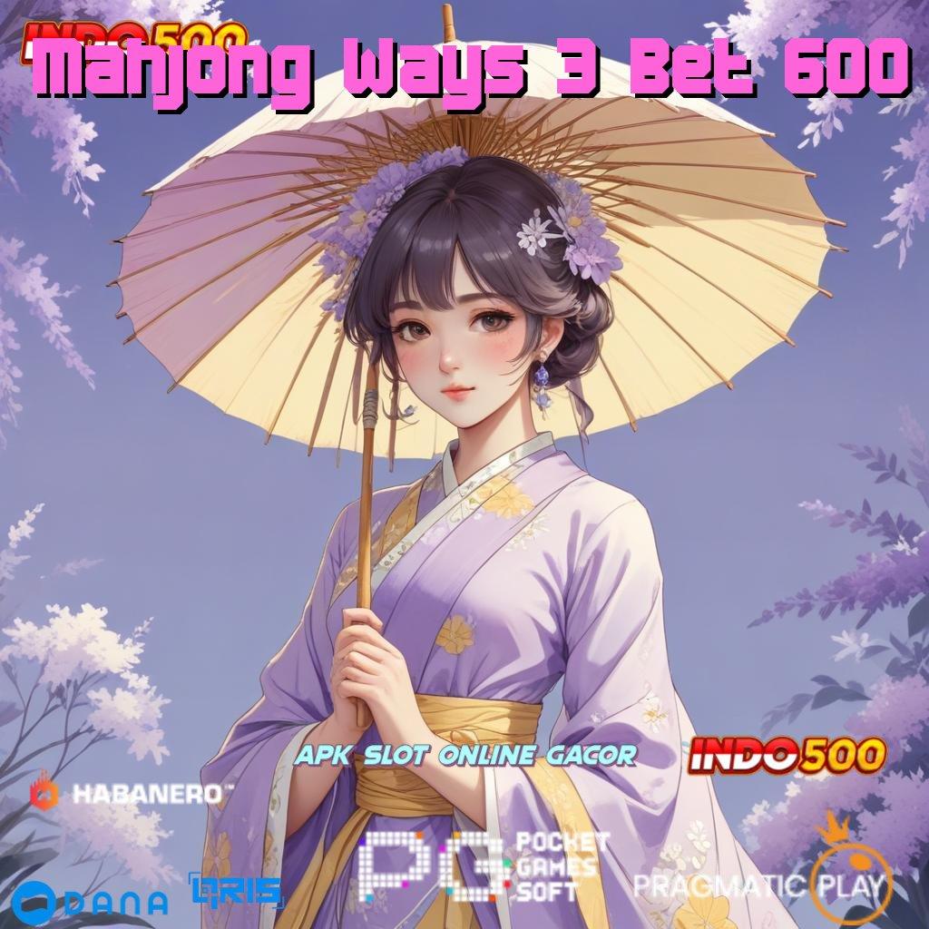 Mahjong Ways 3 Bet 600