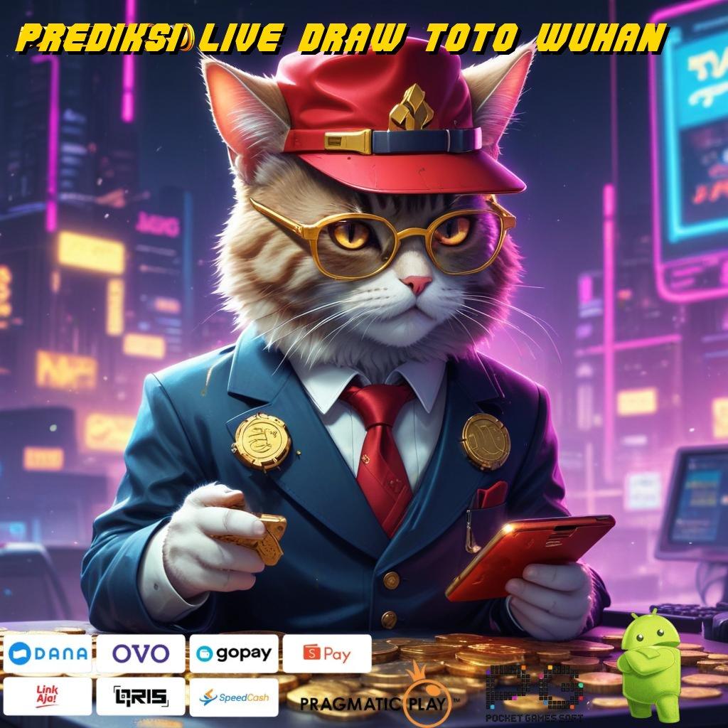 PREDIKSI LIVE DRAW TOTO WUHAN : Bebas Biaya Slot Apk Uang Cepat Di Android