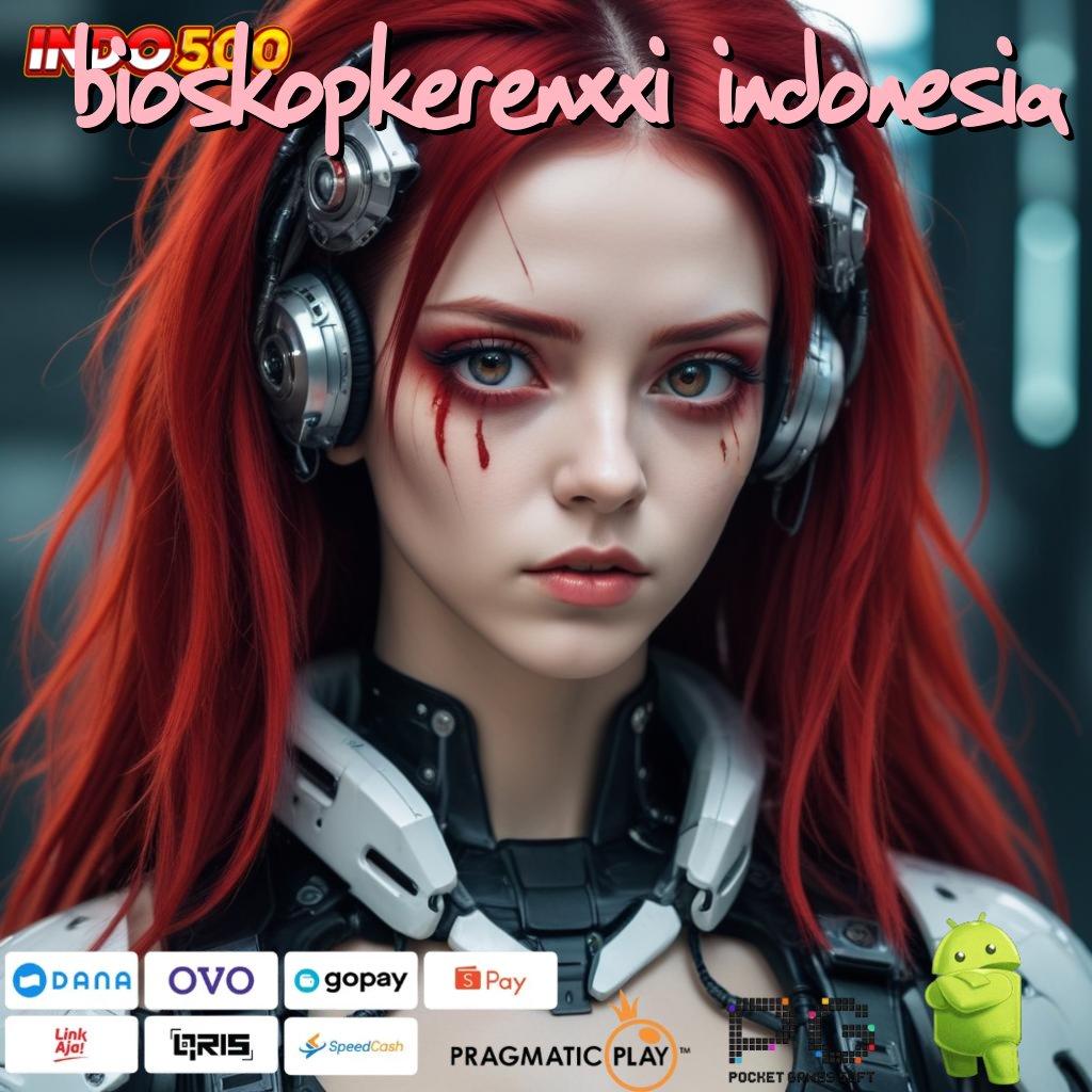 BIOSKOPKERENXXI INDONESIA Aplikasi Kaya Dengan Spin Cepat