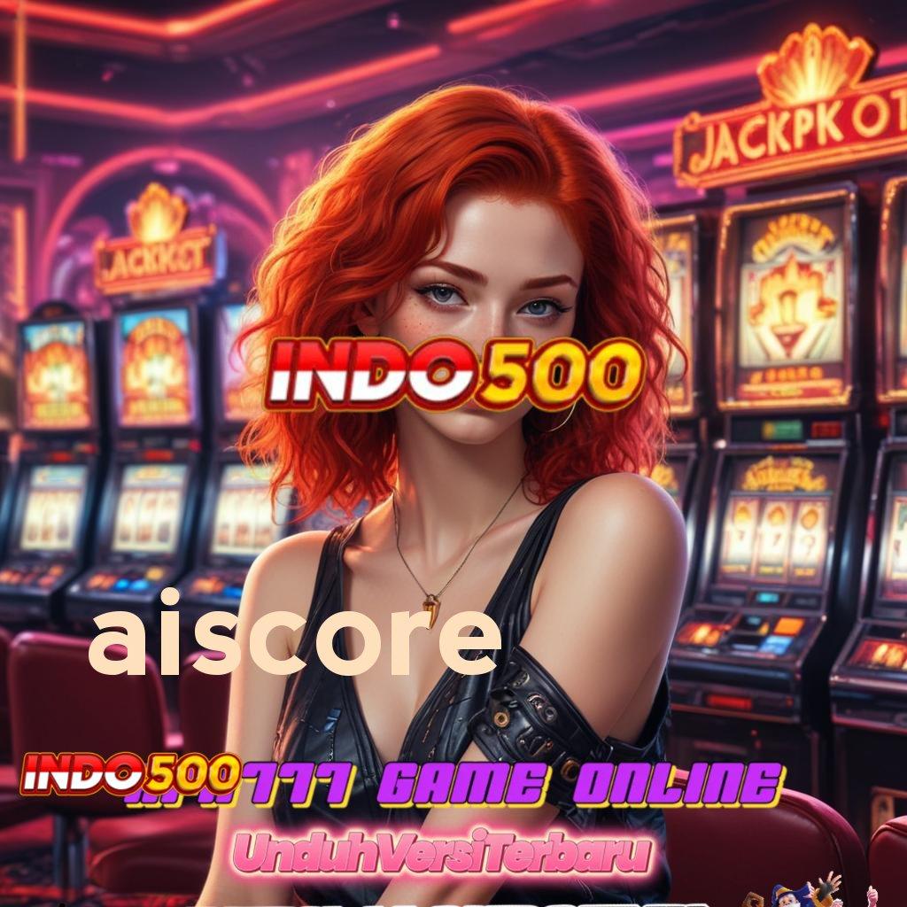 AISCORE ➳ Tempat Pemungutan Maxwin Pasti Bonus Besar