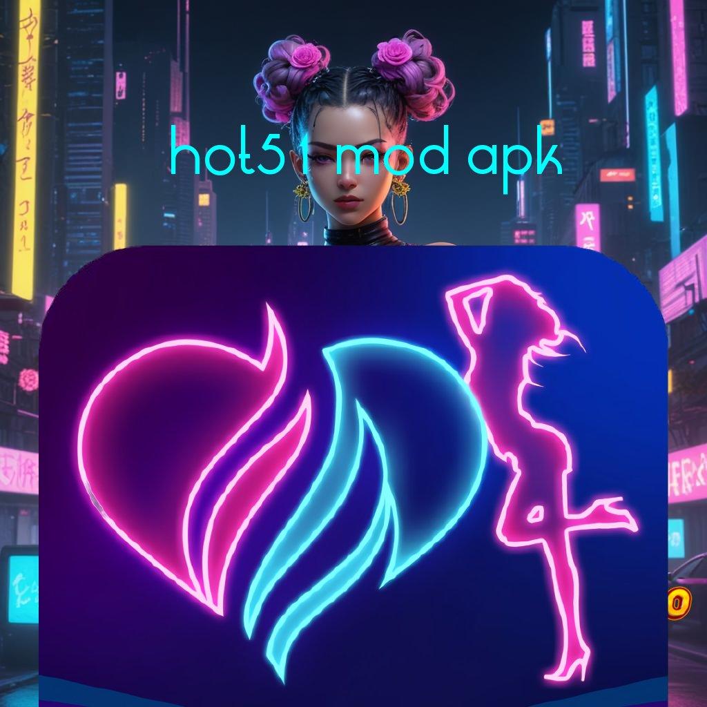 HOT51 MOD APK ➳ Tanpa Uang Modal Permainan Yang Terkoordinasi