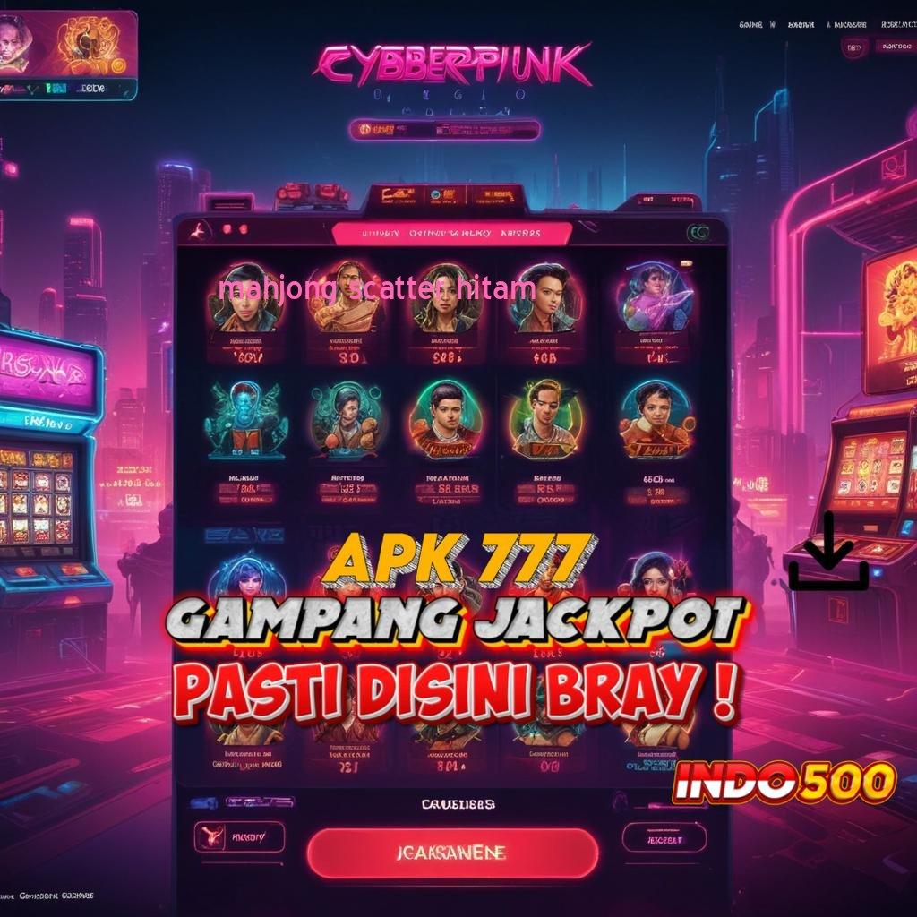 MAHJONG SCATTER HITAM ➽ strategi tepat spin langsung menang tanpa ribet