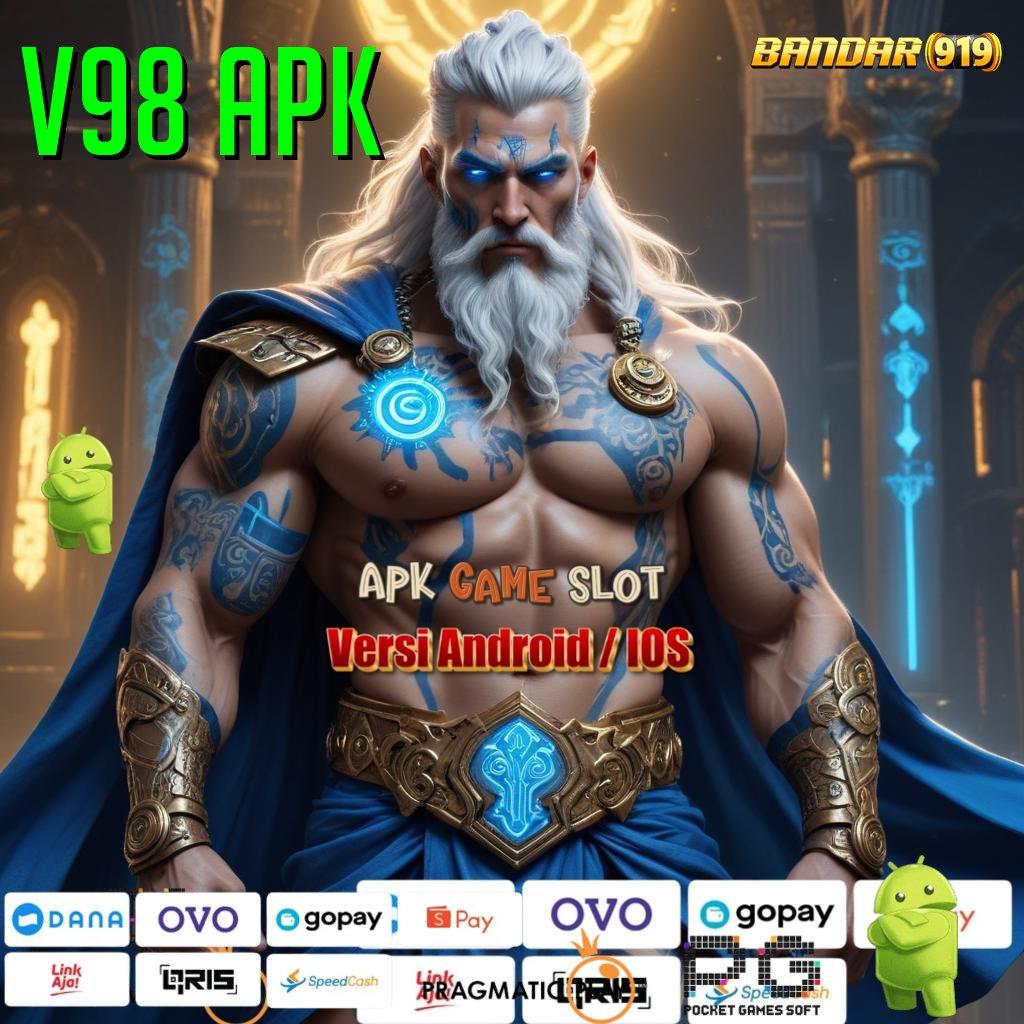 V98 APK | peluang menang besar ratusan terkemuka akun baru utama