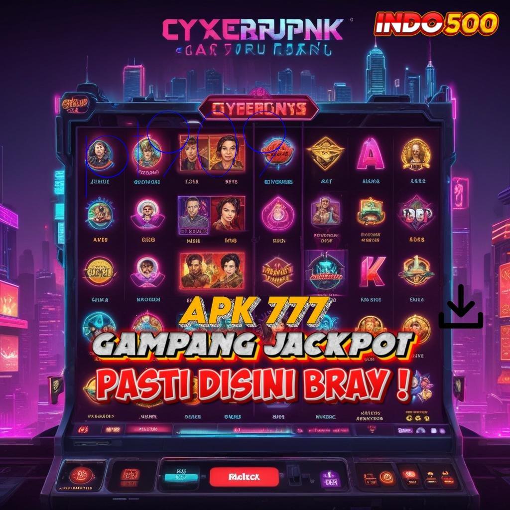 PT909 ® Event Android iOS Bonus Besar Lapangan