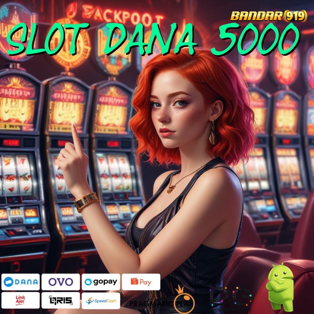 SLOT DANA 5000 : Rebut Jackpot Dengan Layanan Gacor