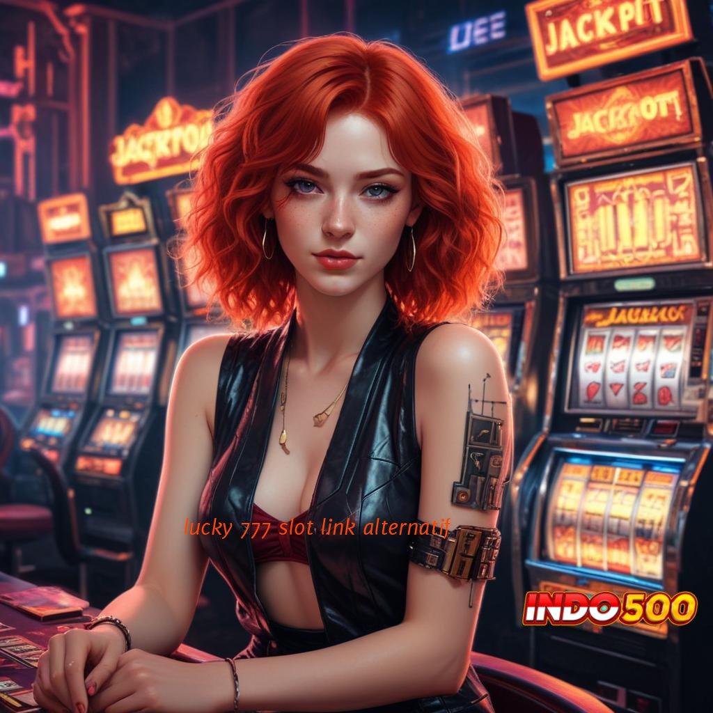 LUCKY 777 SLOT LINK ALTERNATIF Aplikasi Baru Dalam Lingkup Teknologi Terbaik Stabil