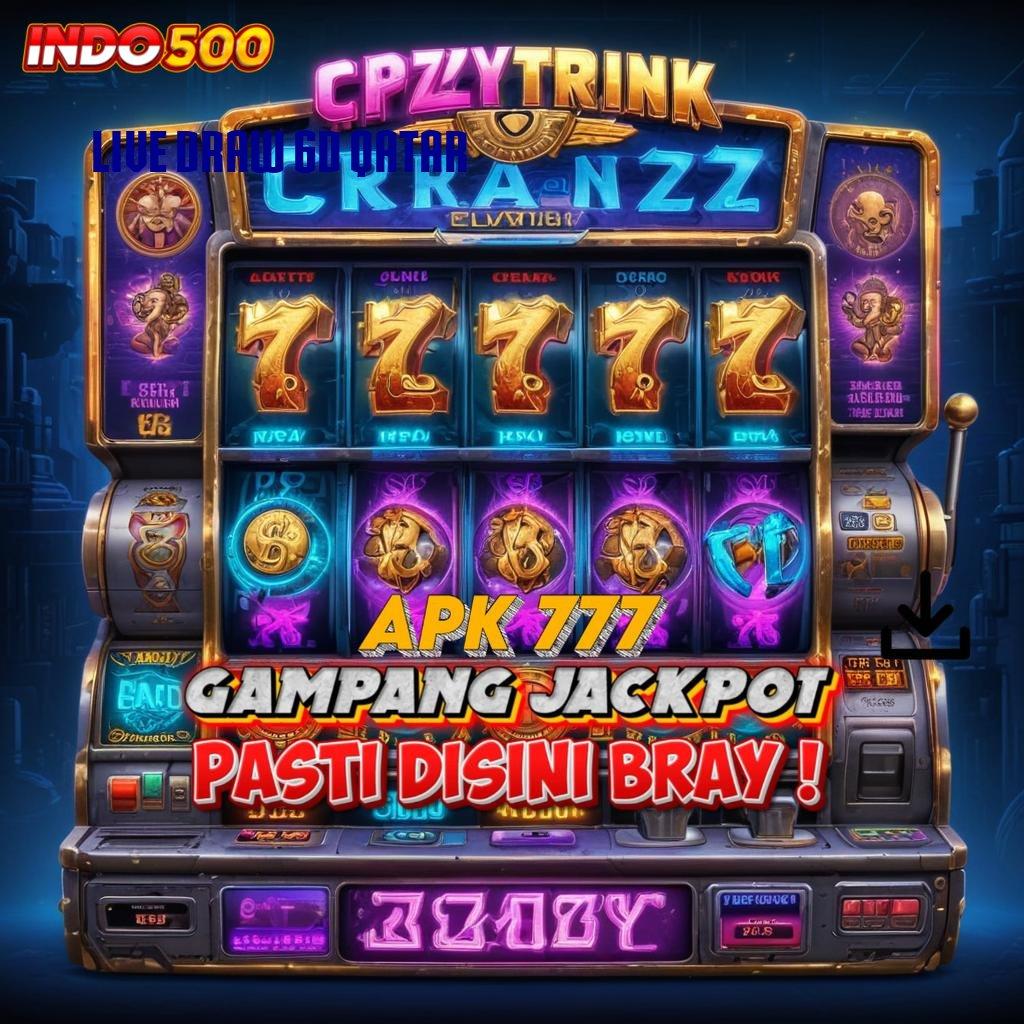 LIVE DRAW 6D QATAR Surga Permainan Lengkap Spin Auto Menang