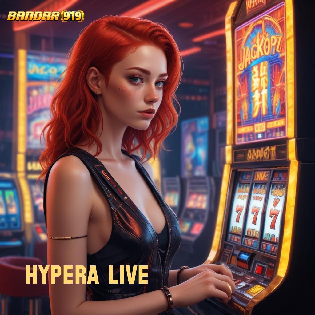 HYPERA LIVE | Versi Mutakhir Mainlah, Cuan Pasti Menghampiri