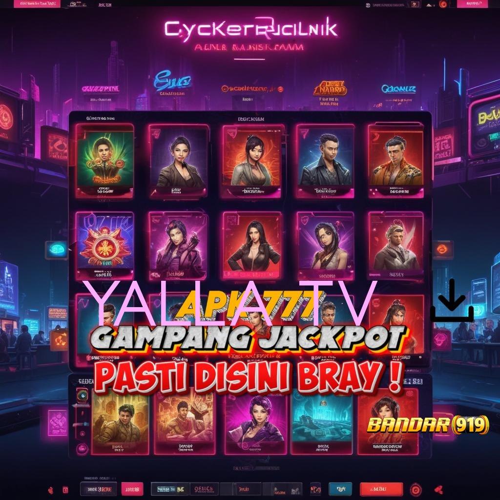 YALLA TV 🔎 login aplikasi bermain Pt 777 gratis unduh untuk android & ios