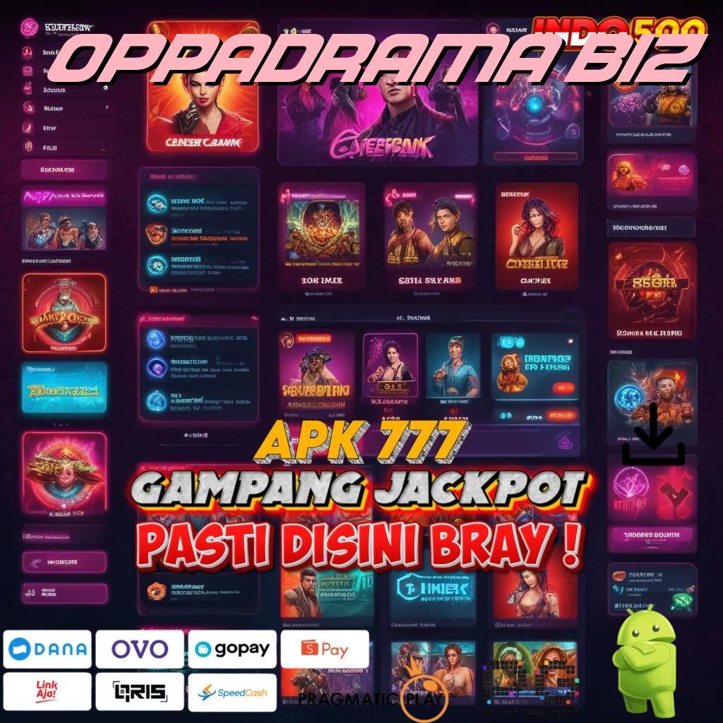 OPPADRAMA BIZ Aplikasi Terbaru Dengan Bonus Besar