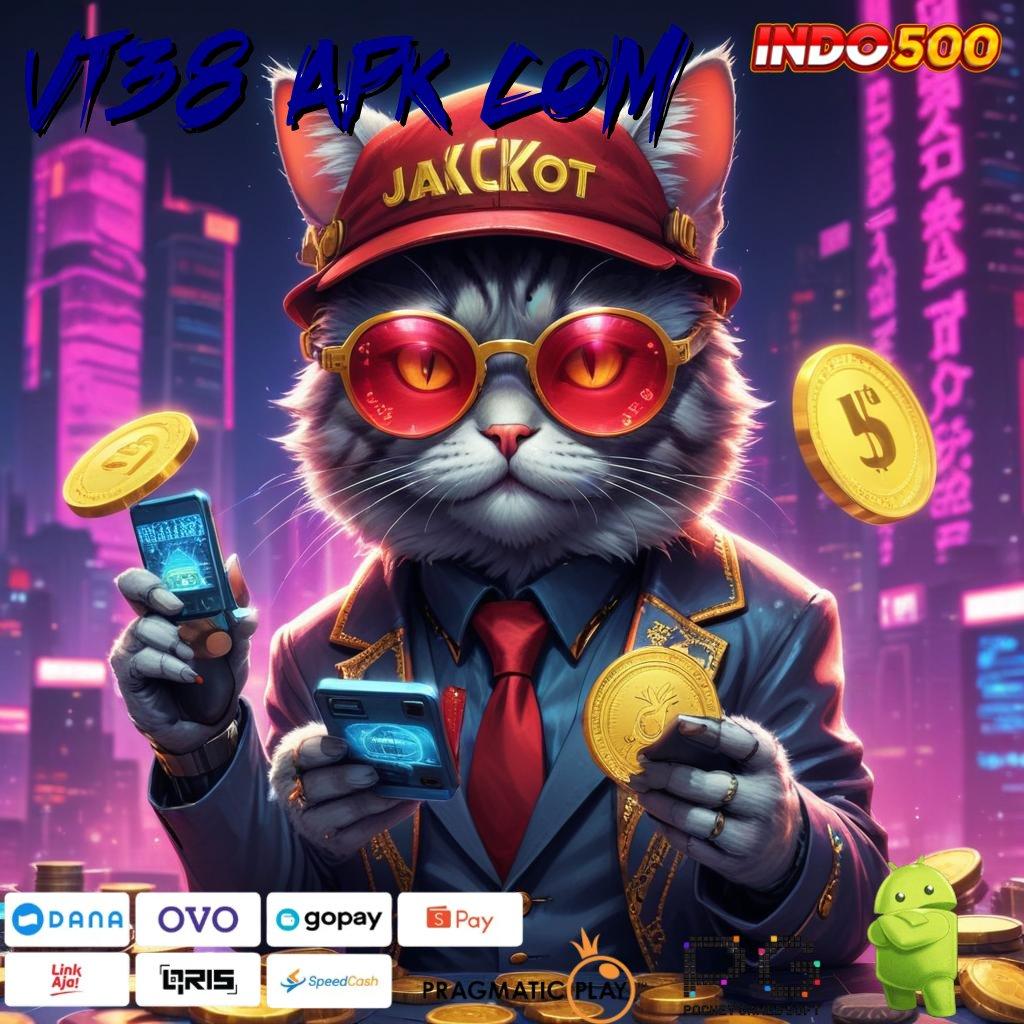 VT38 APK COM Mesin Slot Aplikasi Terkini