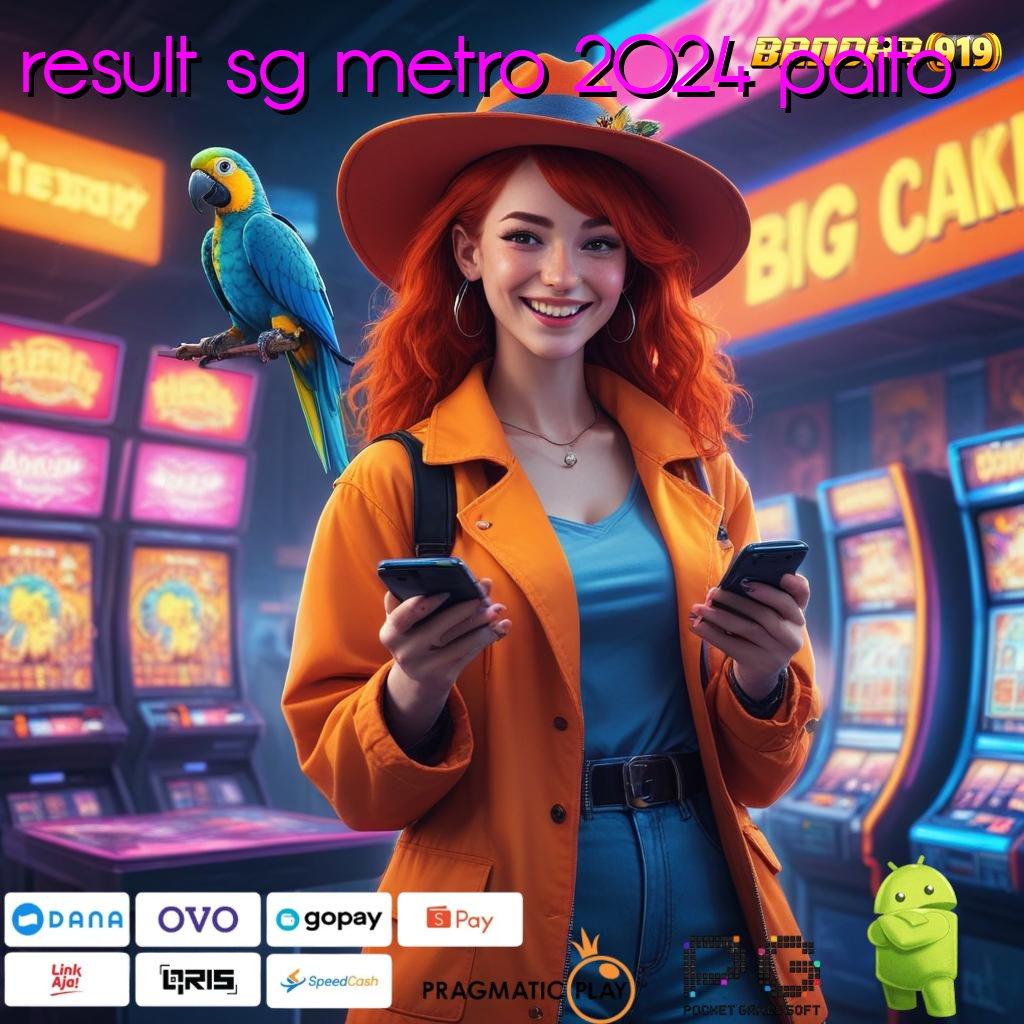 RESULT SG METRO 2024 PAITO | Untung Pasti Tanpa Undian! Depo Linkaja