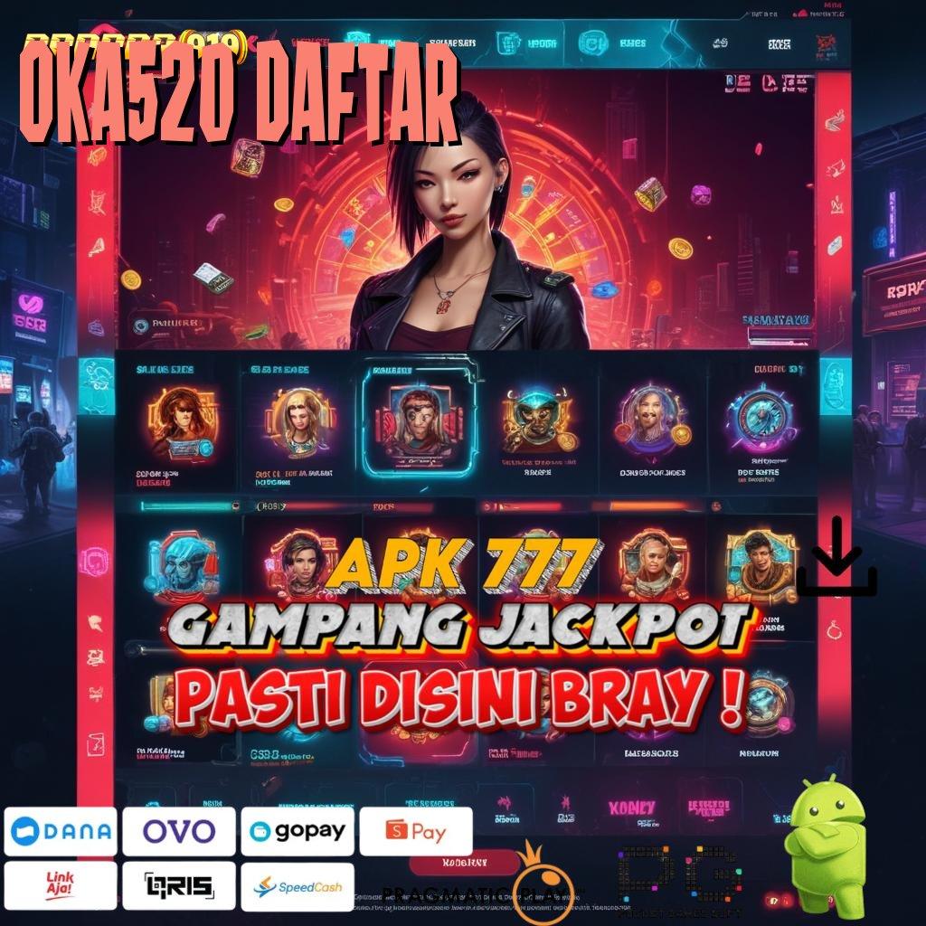 OKA520 DAFTAR @ RTP Teratas Indonesia Keren Deposit Dana Terbatas