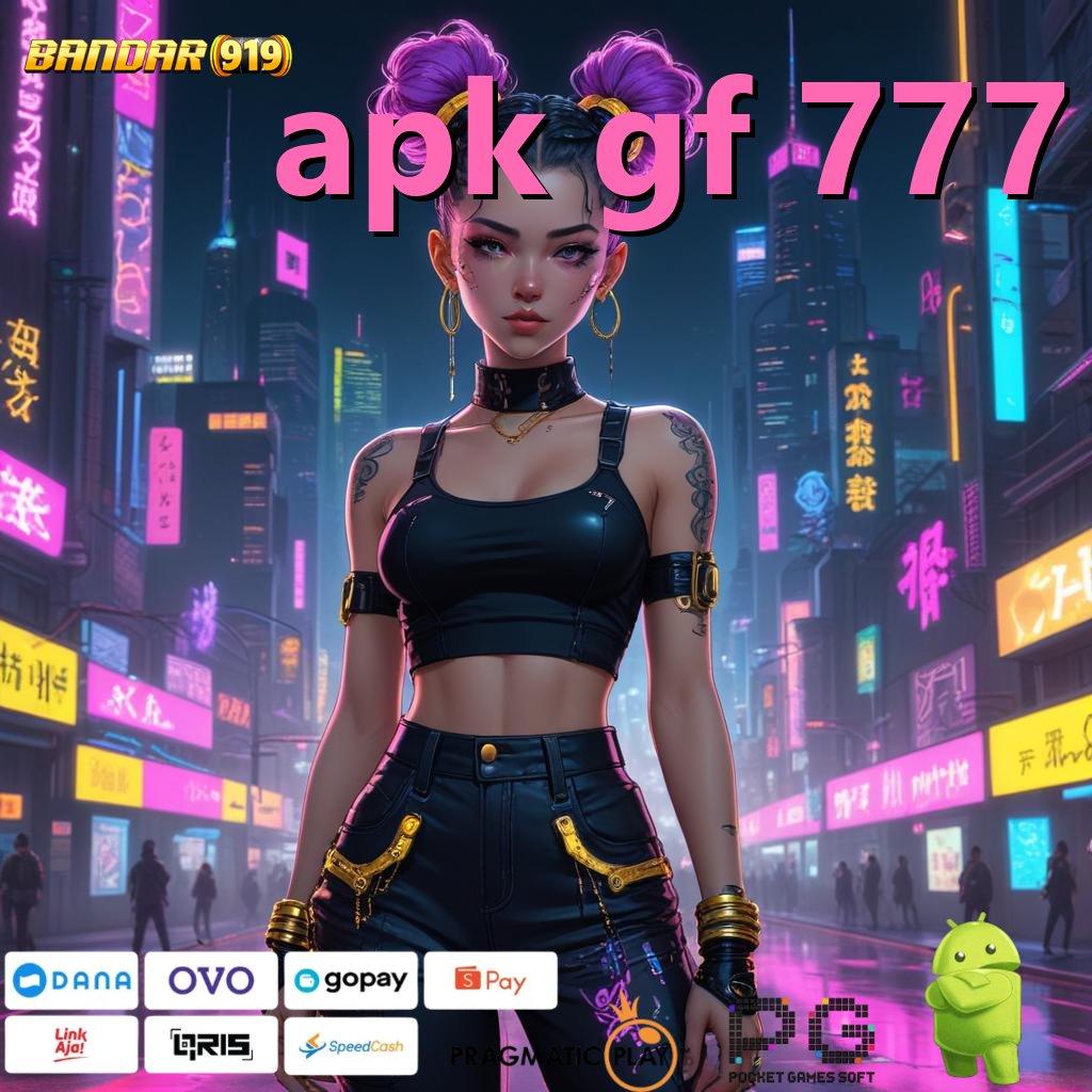 APK GF 777 # Spin Auto Win Dengan Mesin Pengembangan Fleksibel