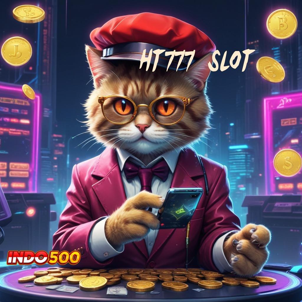 HT777 SLOT : Spin Cepat Dengan Sistem Terbaru Praktis