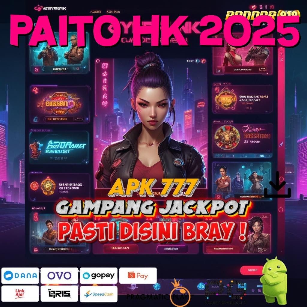 PAITO HK 2025 @ fleksibel dan dinamis dengan seri baru depo shopeepay