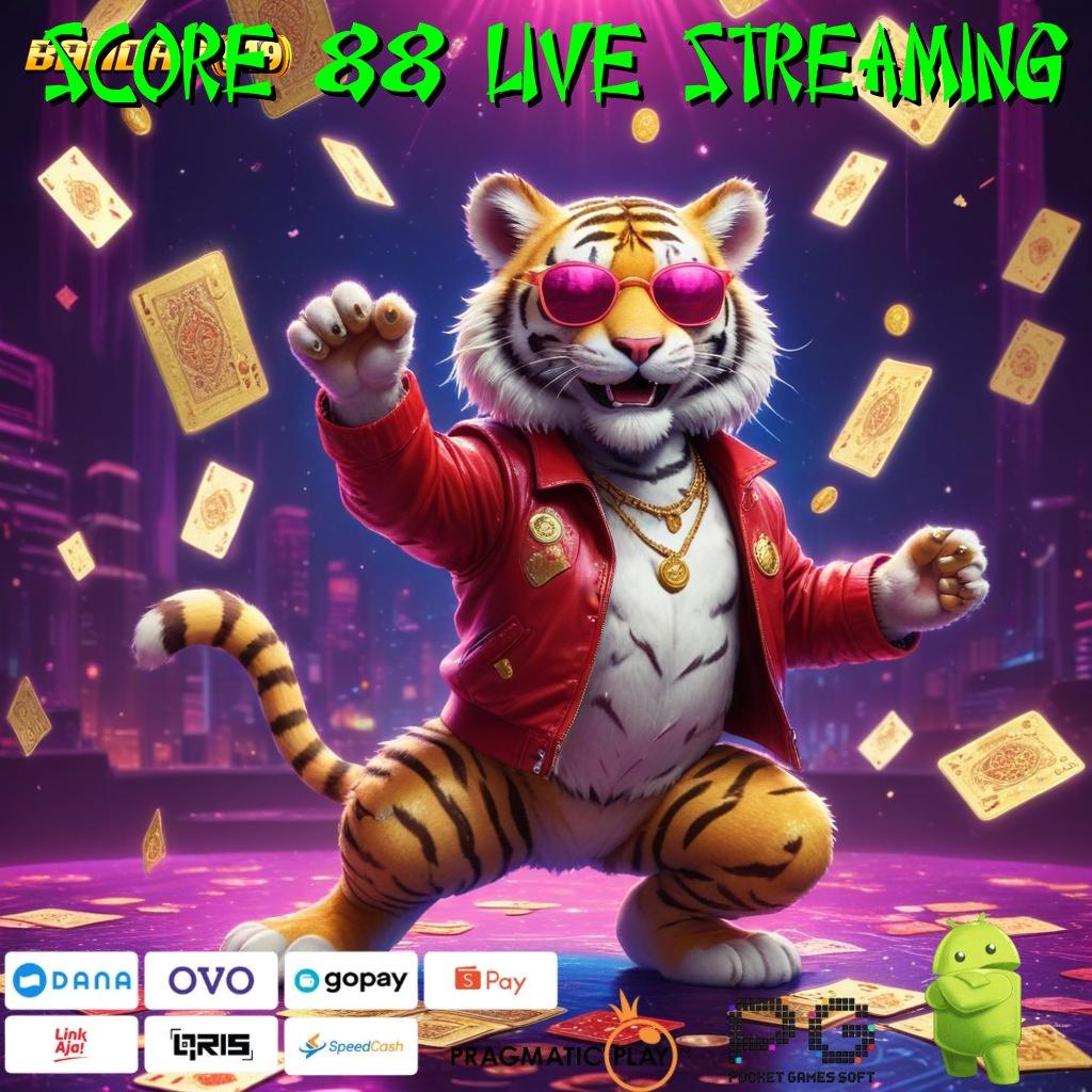 SCORE 88 LIVE STREAMING > RTP Tertinggi Android dan iOS Pola