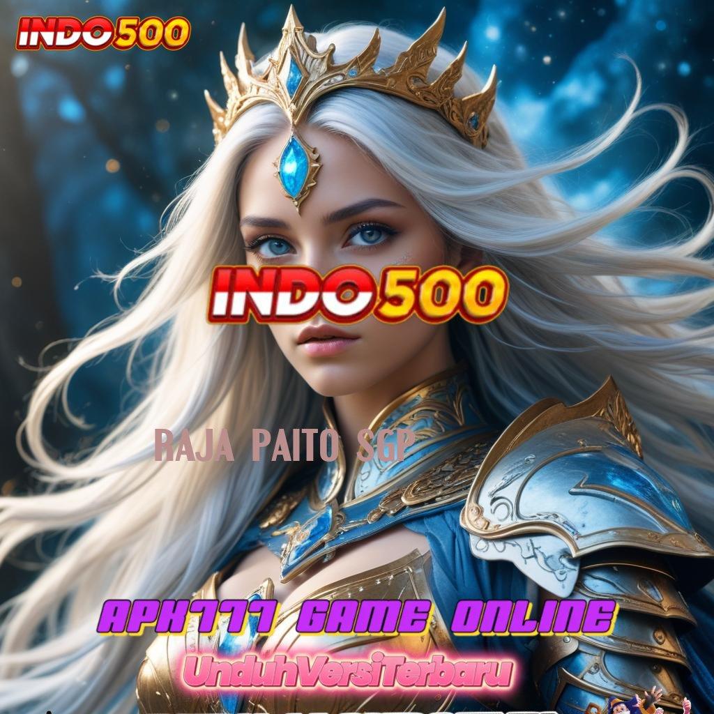 RAJA PAITO SGP ✨ Spin Gratis Bonus Meluber Unduh Sekarang dan Buktikan!