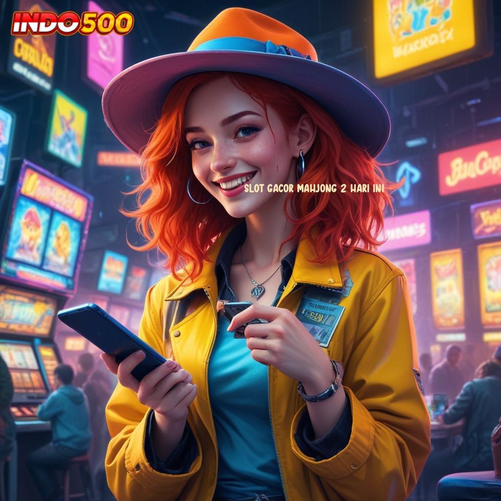 SLOT GACOR MAHJONG 2 HARI INI ✨ kerja platform infrastruktur cepat kerja