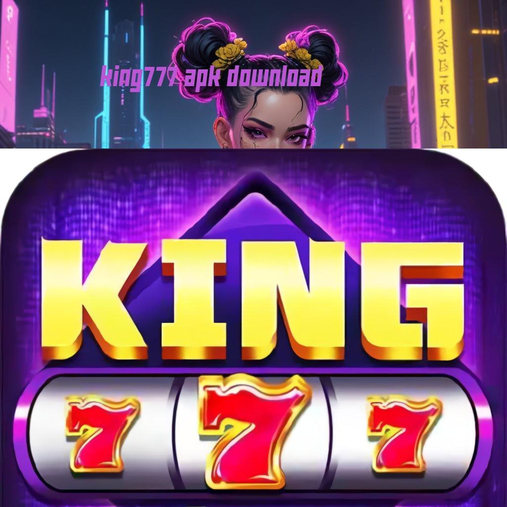 KING777 APK DOWNLOAD ⇏ Pembaruan Paling Fresh APK Slot Gacor 2025, Slotnya Gokil!