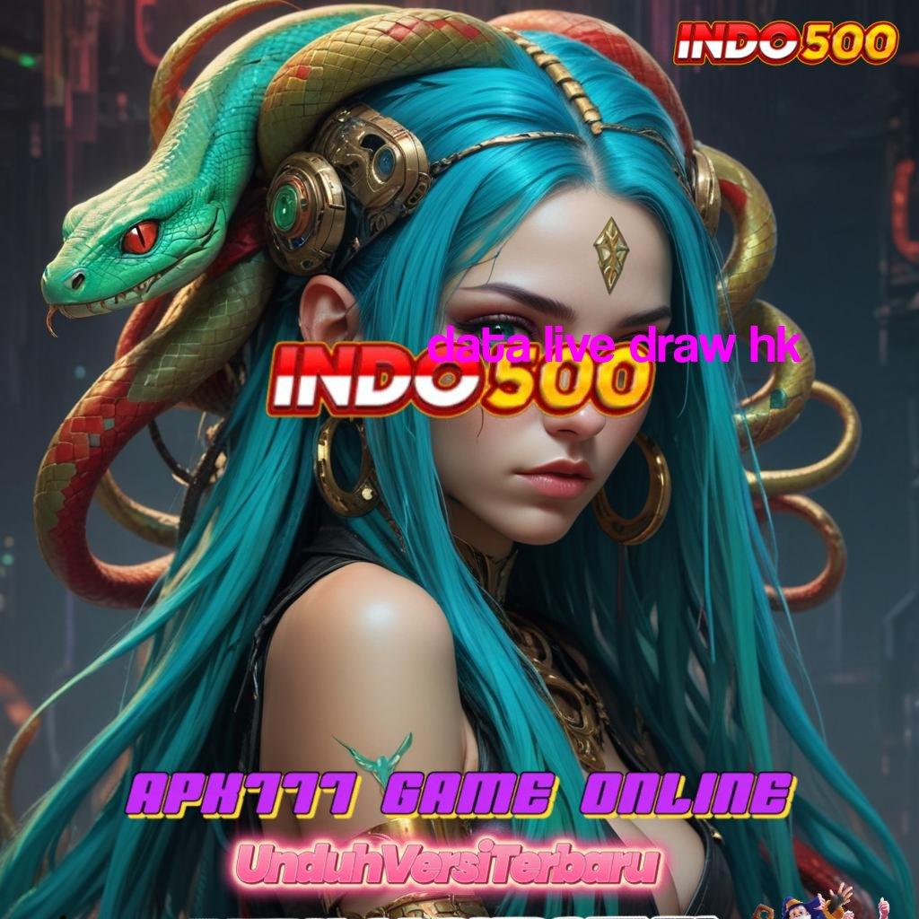 DATA LIVE DRAW HK ✧ slot internasional peluang baru tanpa batas