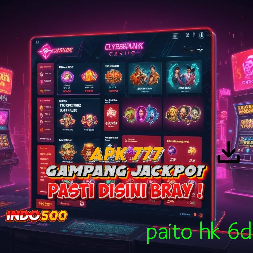 PAITO HK 6D ® modal kecil jackpot terus