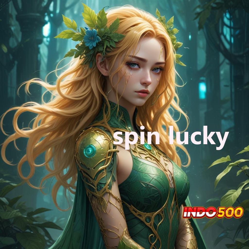 SPIN LUCKY ⋗ Jadi Sultan dalam Sekejap Spin Untung Hari Ini