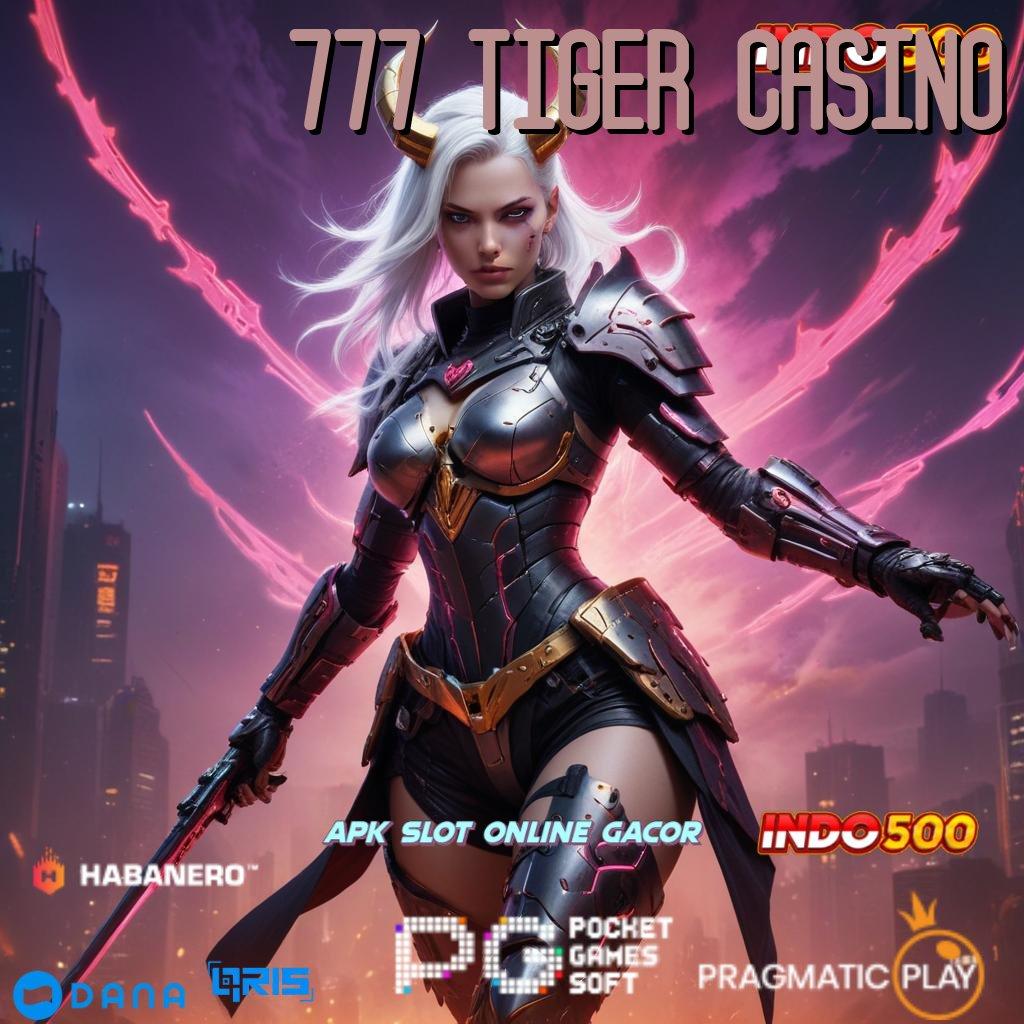 777 TIGER CASINO ↪ Bersuara Juara Mesin Jackpot Modal Kecil