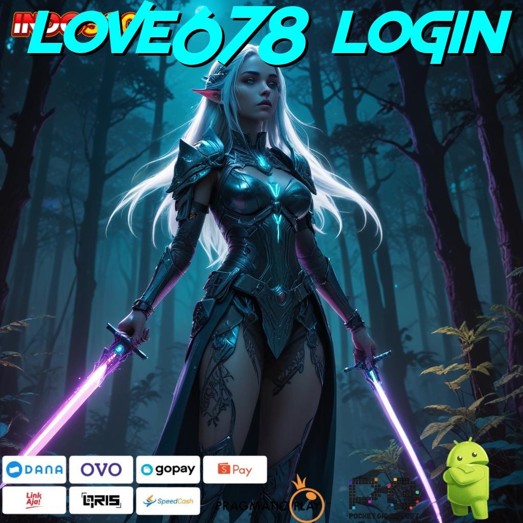 LOVE678 LOGIN Bonus APK Pembaruan 127