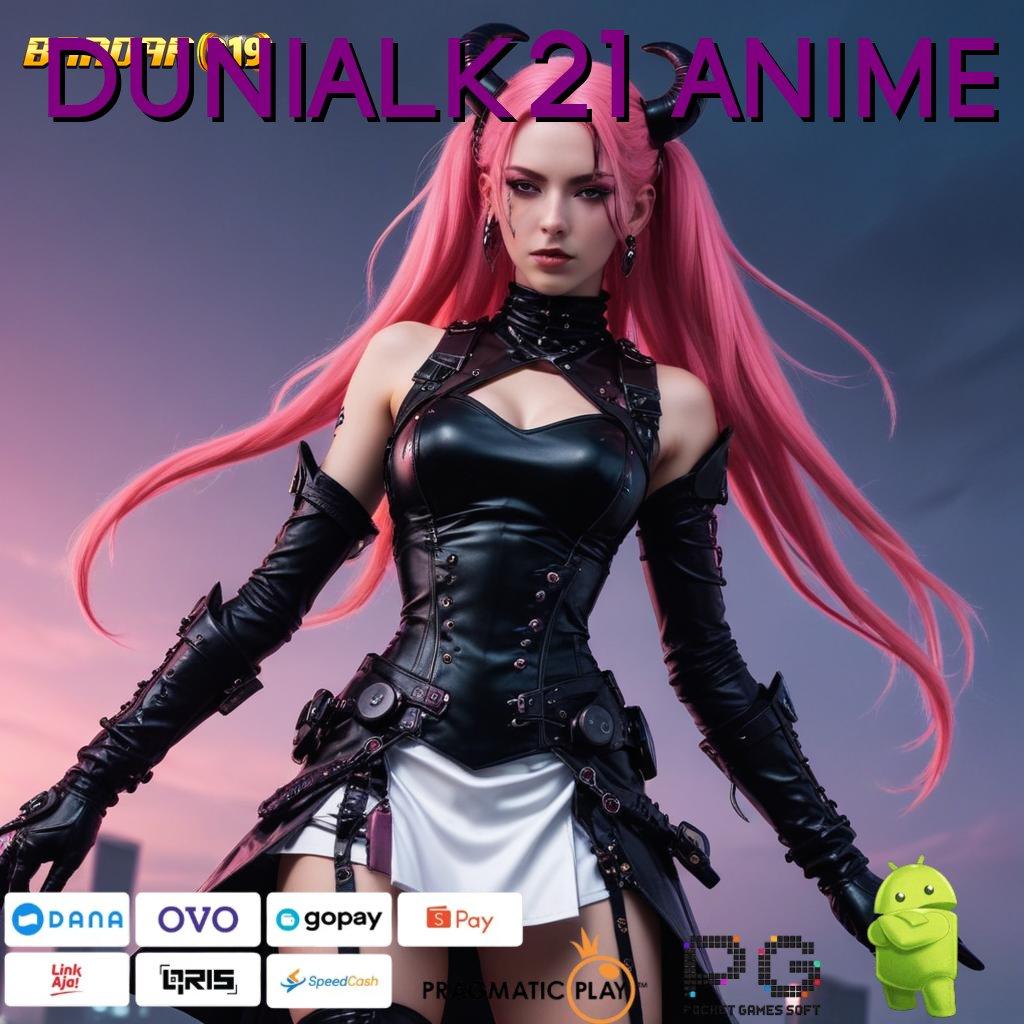 DUNIALK21 ANIME # Aplikasi 2.586 – Pembaruan Terbaik Winrate Menggila!