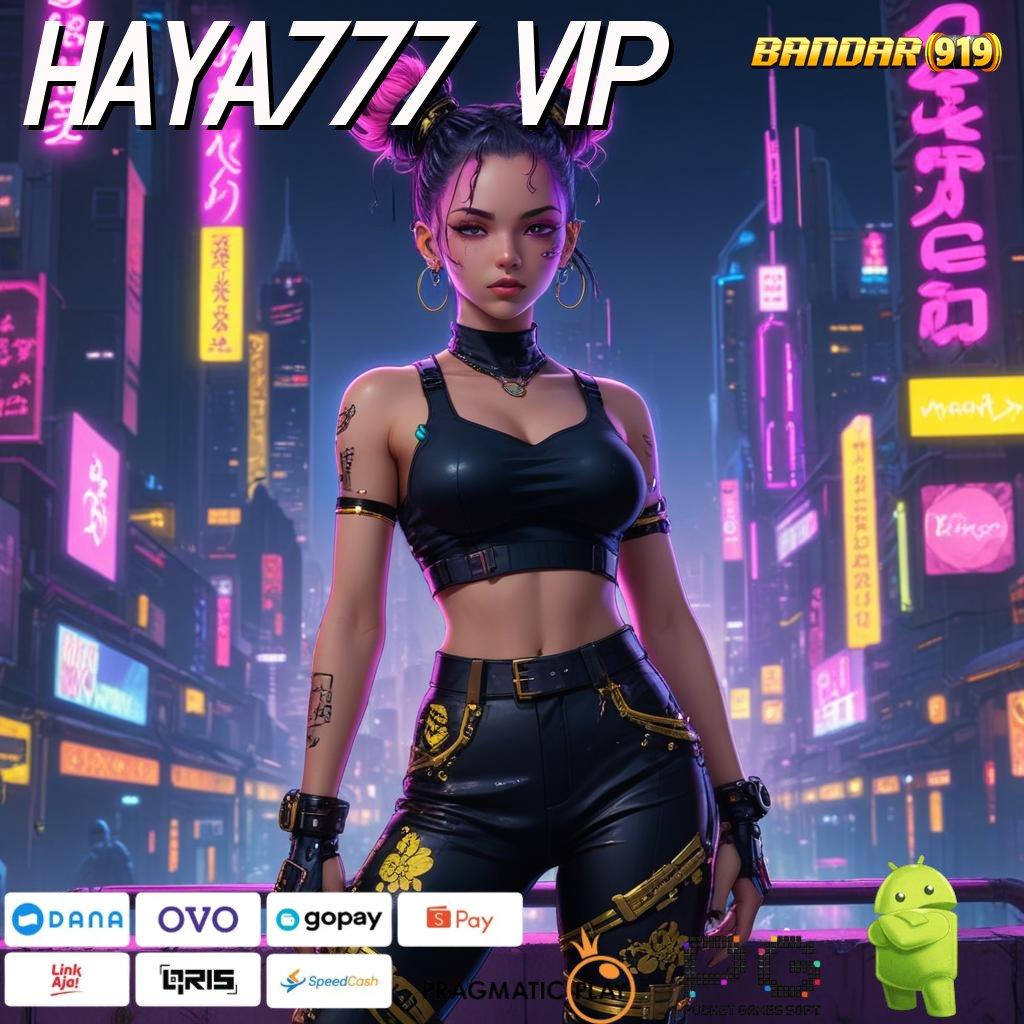 HAYA777 VIP | Rezeki Rute dengan Akun Baru