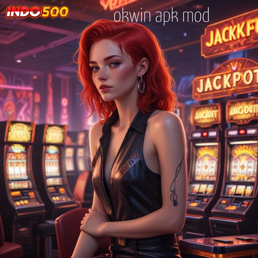 OKWIN APK MOD 👉 mesin jackpot paling untung