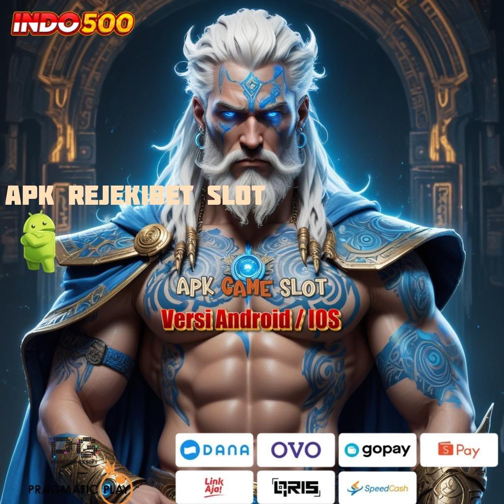 APK REJEKIBET SLOT Langsung Profit Dari Spin Jackpot Baru Tanpa Ribet