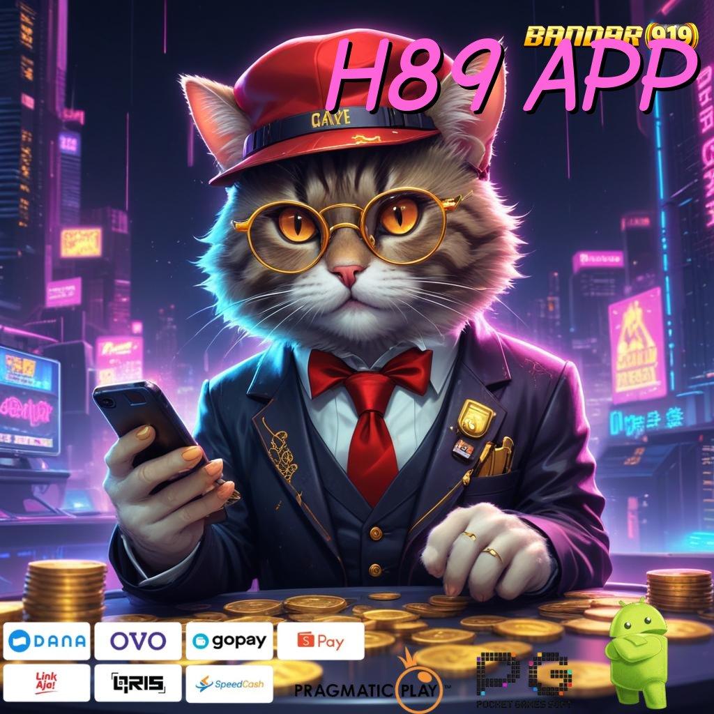 H89 APP : Mesin Spin Langsung dengan RTP Tanpa Hambatan