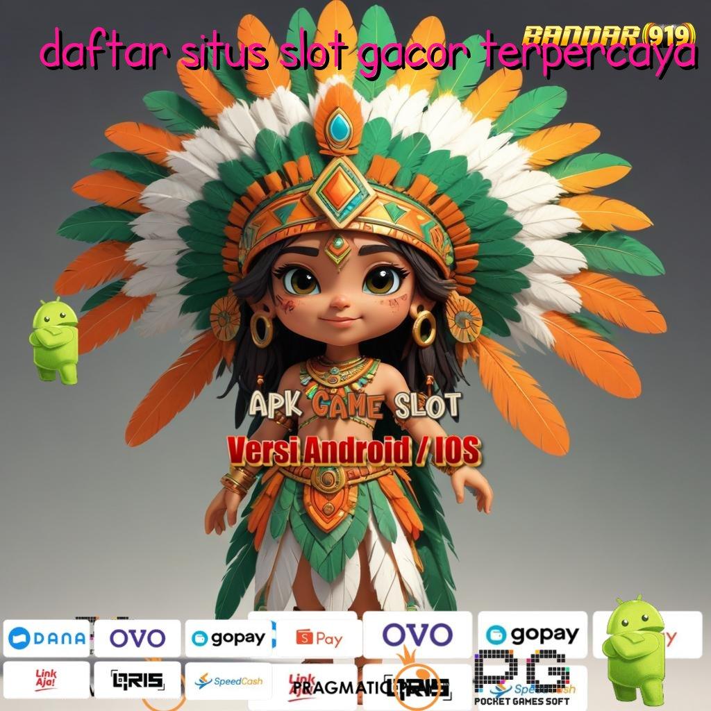 DAFTAR SITUS SLOT GACOR TERPERCAYA , Lahan Hoki Mesin Sultan Tanpa Kendala