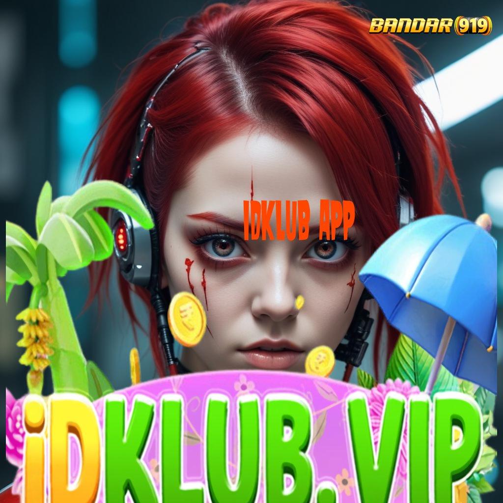 IDKLUB APP ➳ Depo Dana Proses Hasilkan Profit Cepat