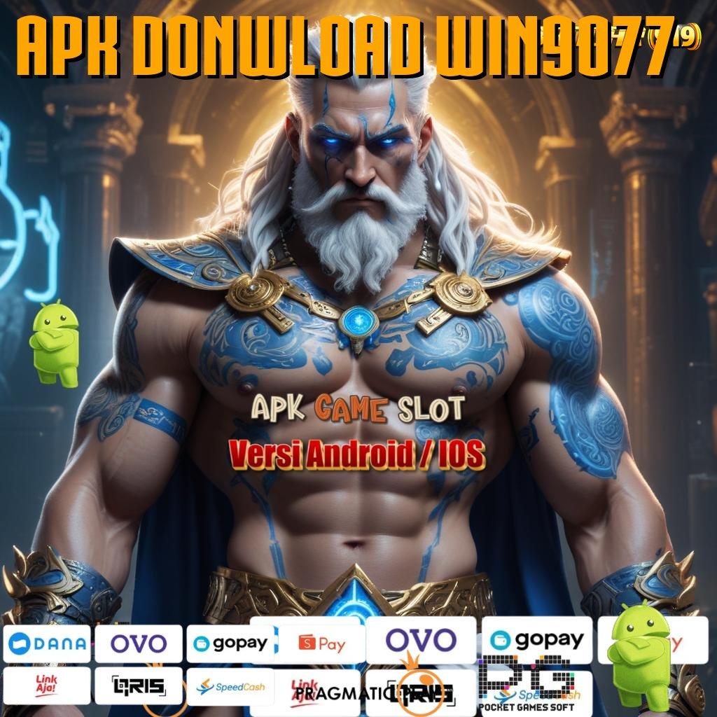 APK DONWLOAD WIN9077 , Jalur Cepat Menuju Maxwin Auto Tajir