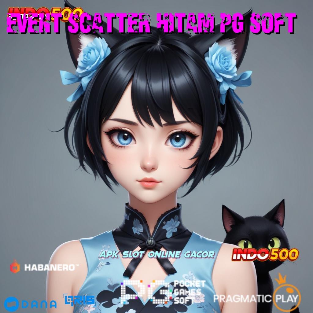 EVENT SCATTER HITAM PG SOFT ↪ slot gacor thailand